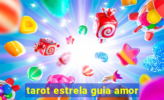 tarot estrela guia amor